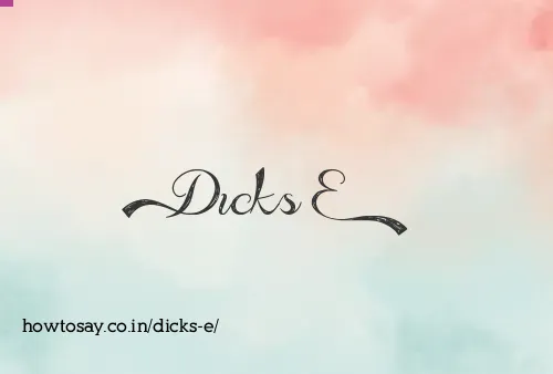 Dicks E