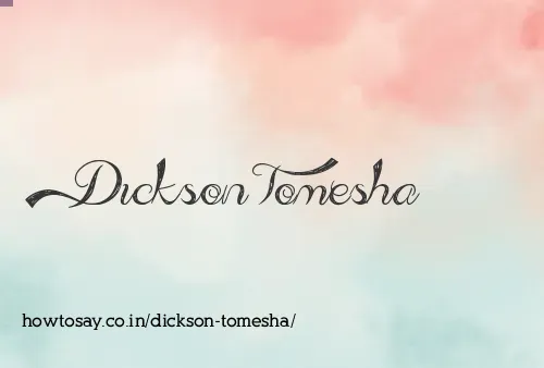 Dickson Tomesha
