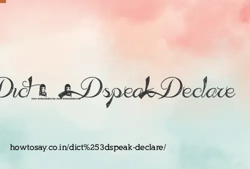 Dict=speak Declare