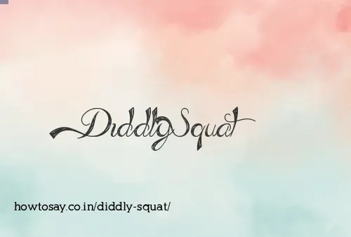 Diddly Squat