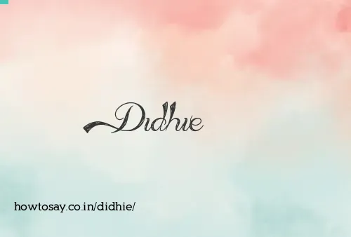 Didhie