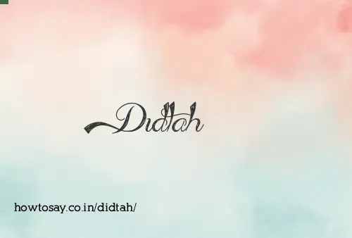 Didtah