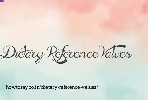 Dietary Reference Values