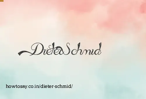Dieter Schmid