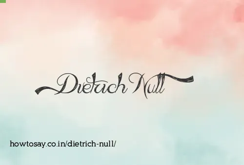 Dietrich Null