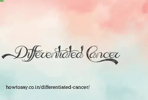 Differentiated Cancer