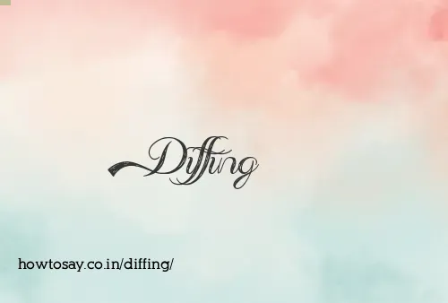 Diffing