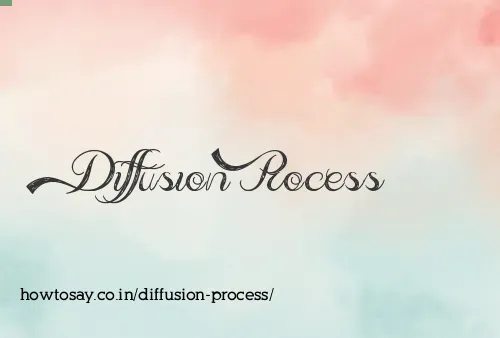 Diffusion Process