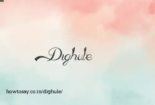 Dighule