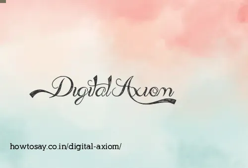 Digital Axiom