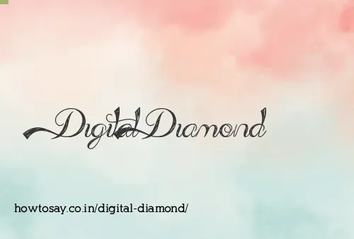 Digital Diamond