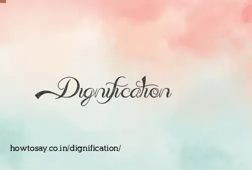 Dignification
