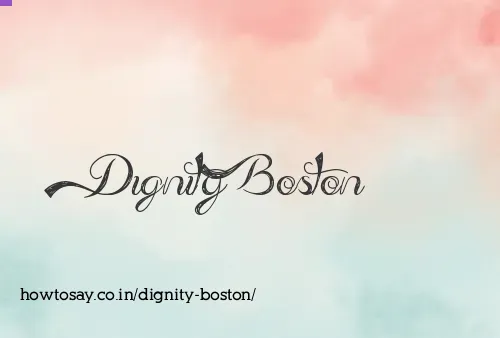 Dignity Boston