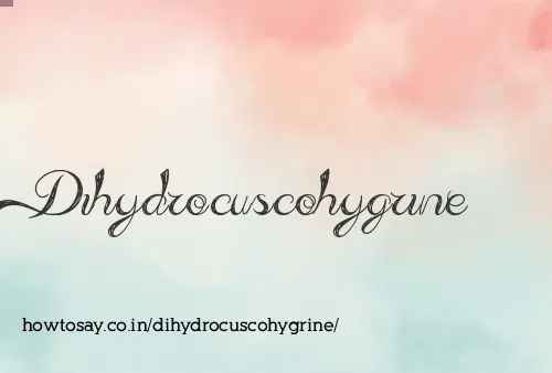 Dihydrocuscohygrine