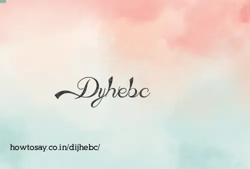 Dijhebc