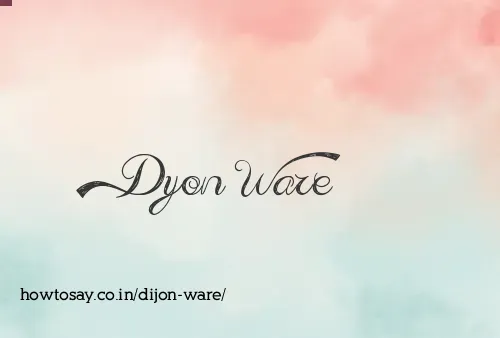 Dijon Ware