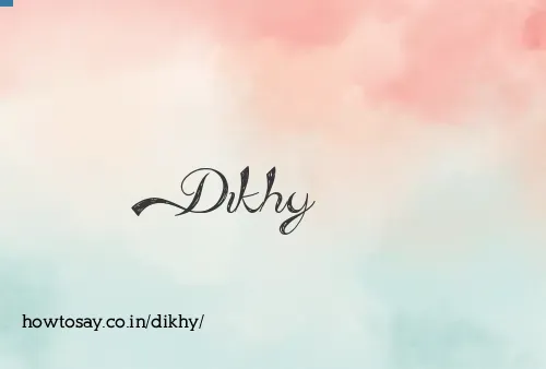 Dikhy