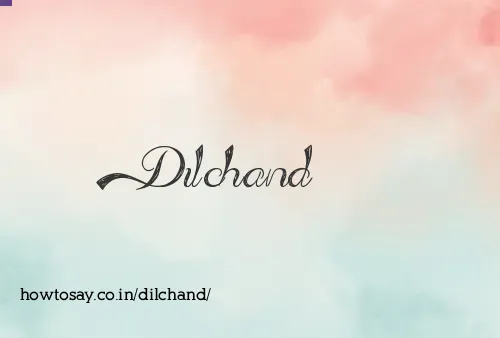 Dilchand