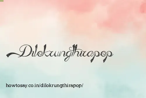 Dilokrungthirapop