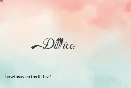 Dilthra