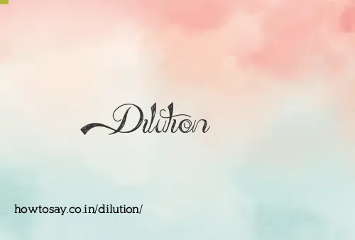 Dilution