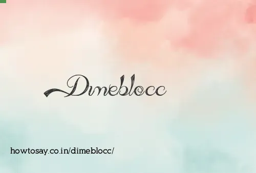 Dimeblocc