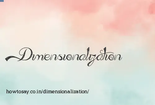Dimensionalization