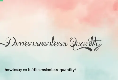 Dimensionless Quantity