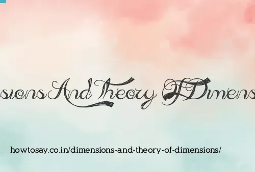 Dimensions And Theory Of Dimensions
