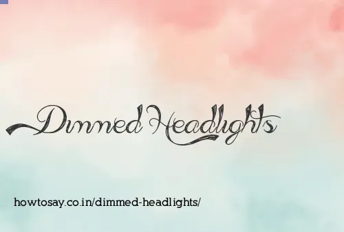 Dimmed Headlights