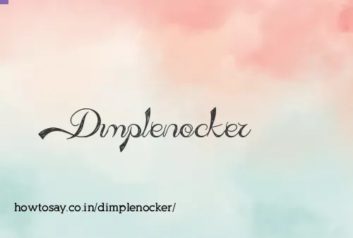 Dimplenocker
