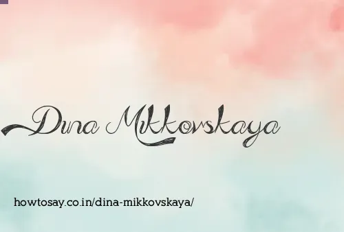 Dina Mikkovskaya