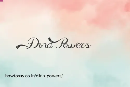 Dina Powers