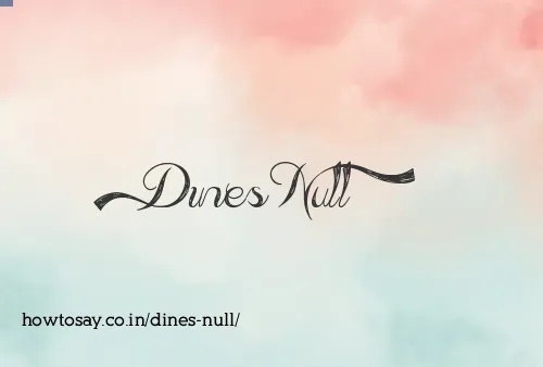 Dines Null