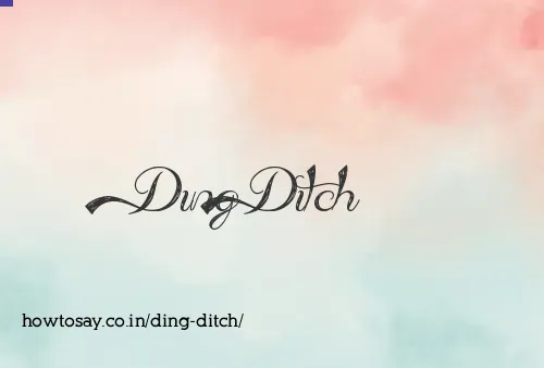 Ding Ditch