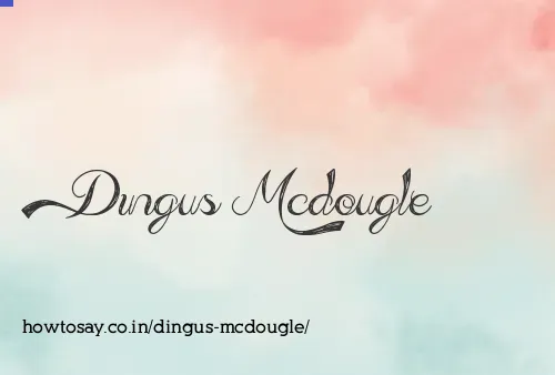 Dingus Mcdougle