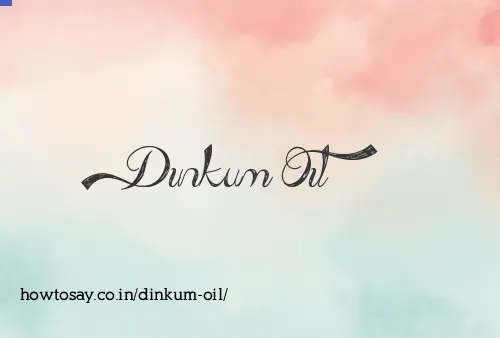 Dinkum Oil