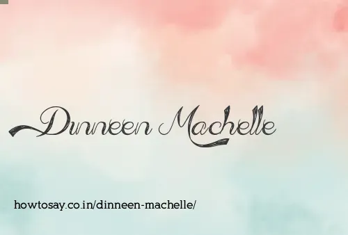 Dinneen Machelle