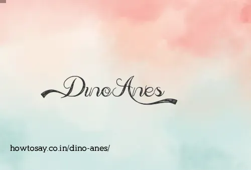 Dino Anes
