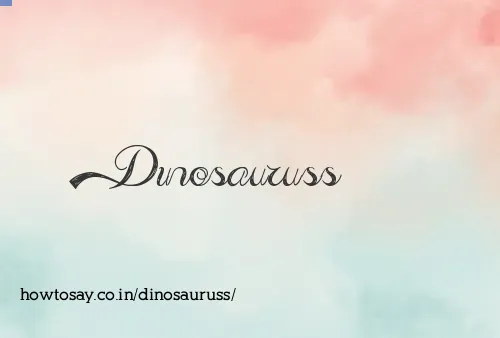 Dinosauruss