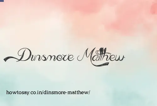 Dinsmore Matthew
