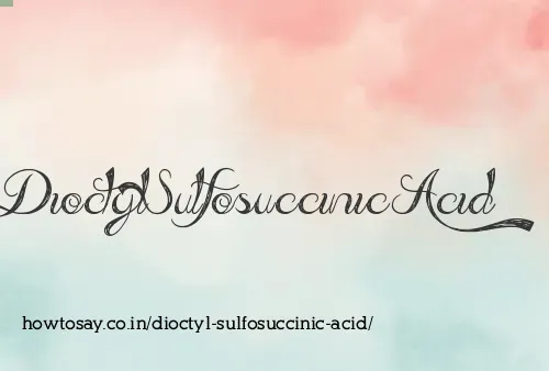 Dioctyl Sulfosuccinic Acid