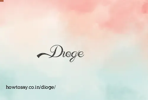 Dioge
