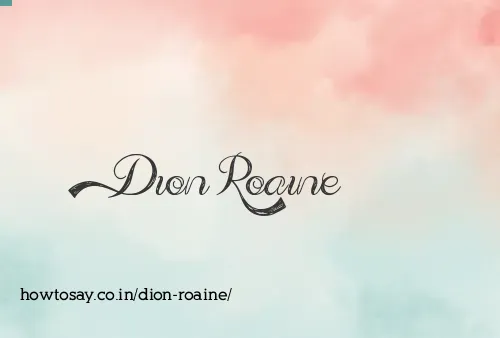 Dion Roaine