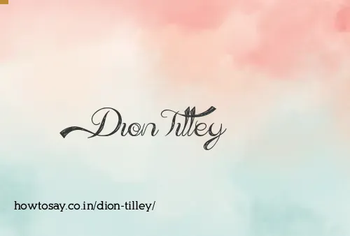 Dion Tilley