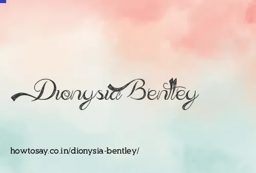Dionysia Bentley
