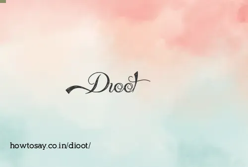 Dioot