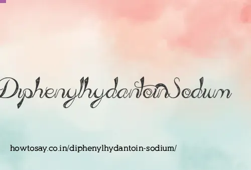 Diphenylhydantoin Sodium
