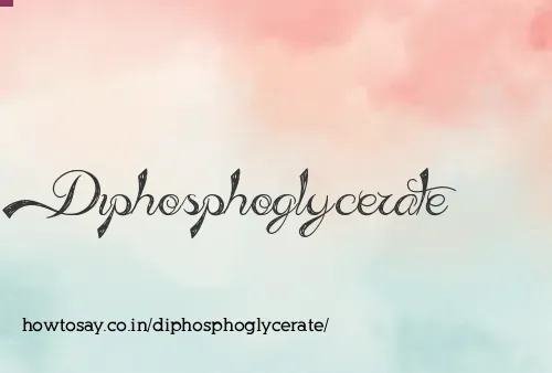 Diphosphoglycerate