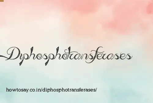 Diphosphotransferases